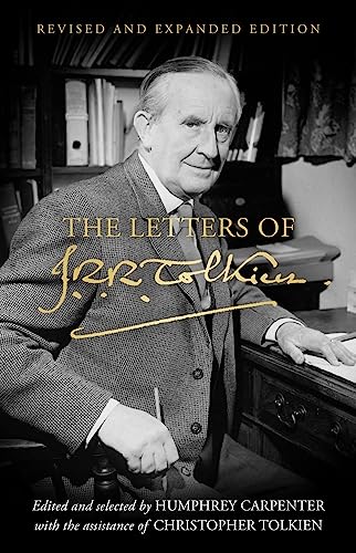 The Letters of J.R.R. Tolkien: Revised and Expanded Edition―Revealing Insights into the Life of Middle-Earth's Creator - Hardcover